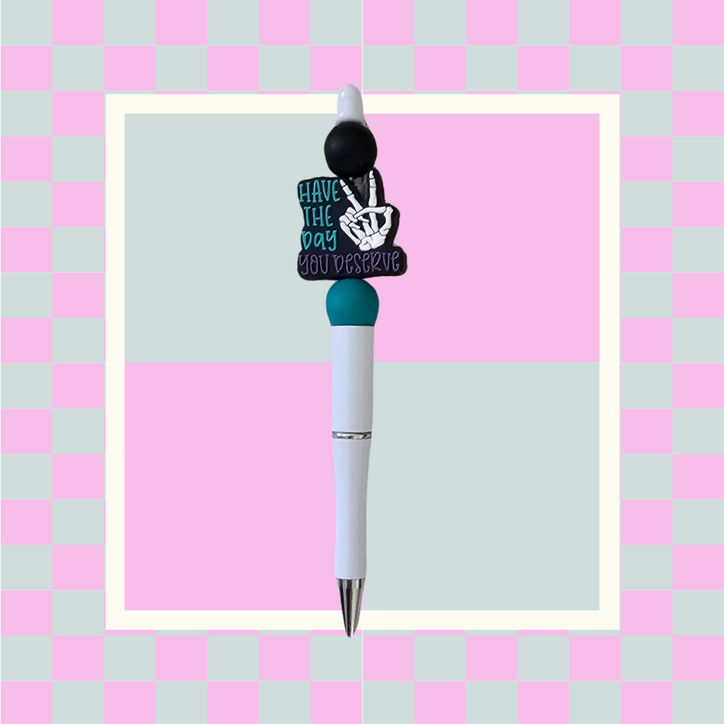Pen- Silicone Beaded Pen with Have the Day You Deserve Focal