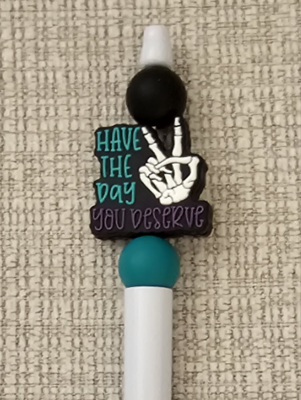 Pen- Silicone Beaded Pen with Have the Day You Deserve Focal
