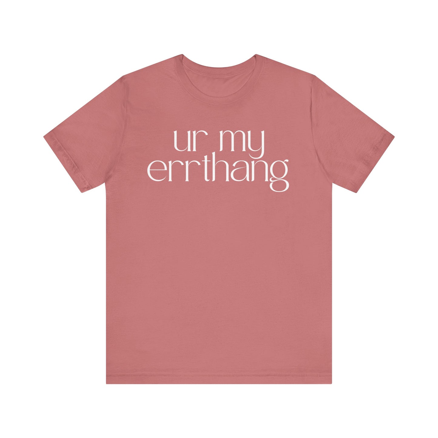 UR MY ERRTHANG Unisex Jersey Short Sleeve Tee