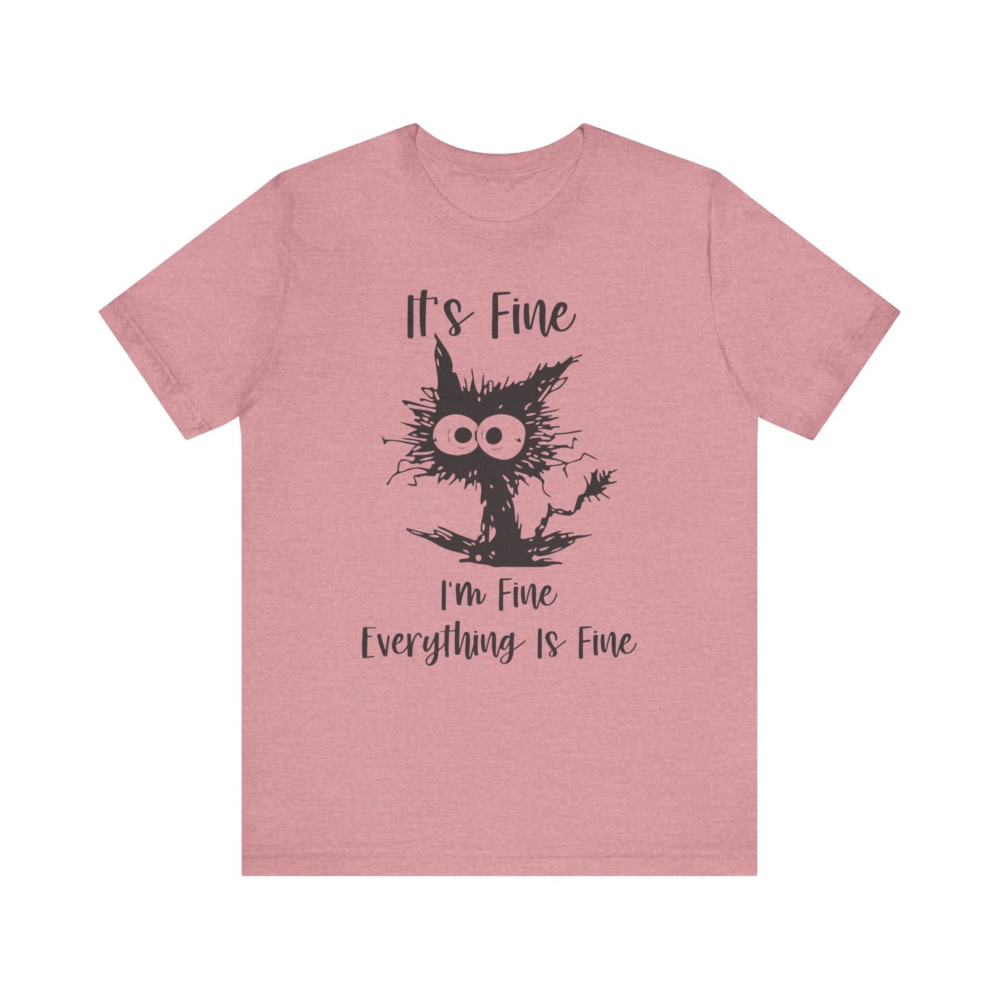 It's I'm Fine Everything is Fine Unisex Jersey Short Sleeve Tee