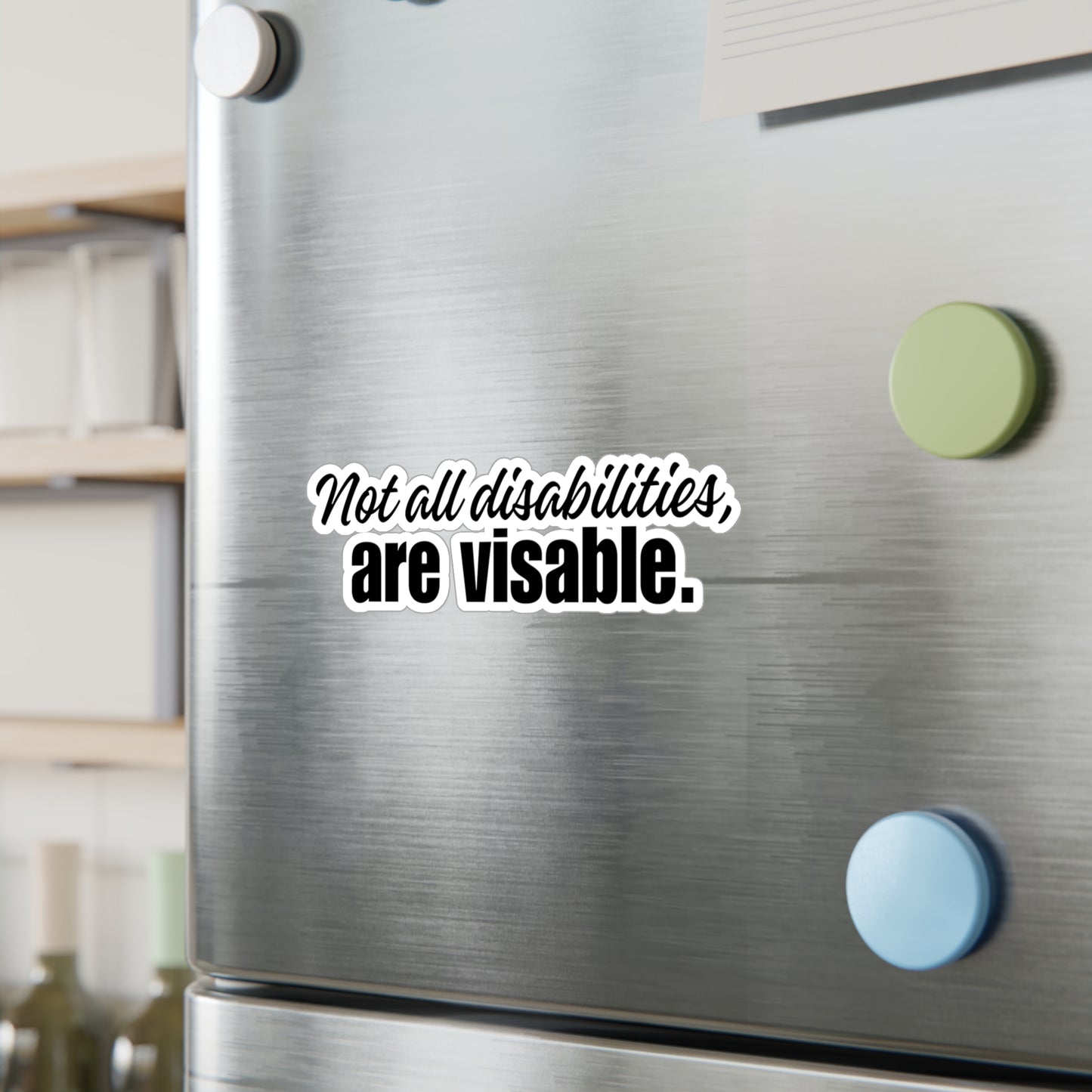 DECAL- NOT ALL DISABILITIES ARE VISABLE Kiss-Cut Vinyl Decals