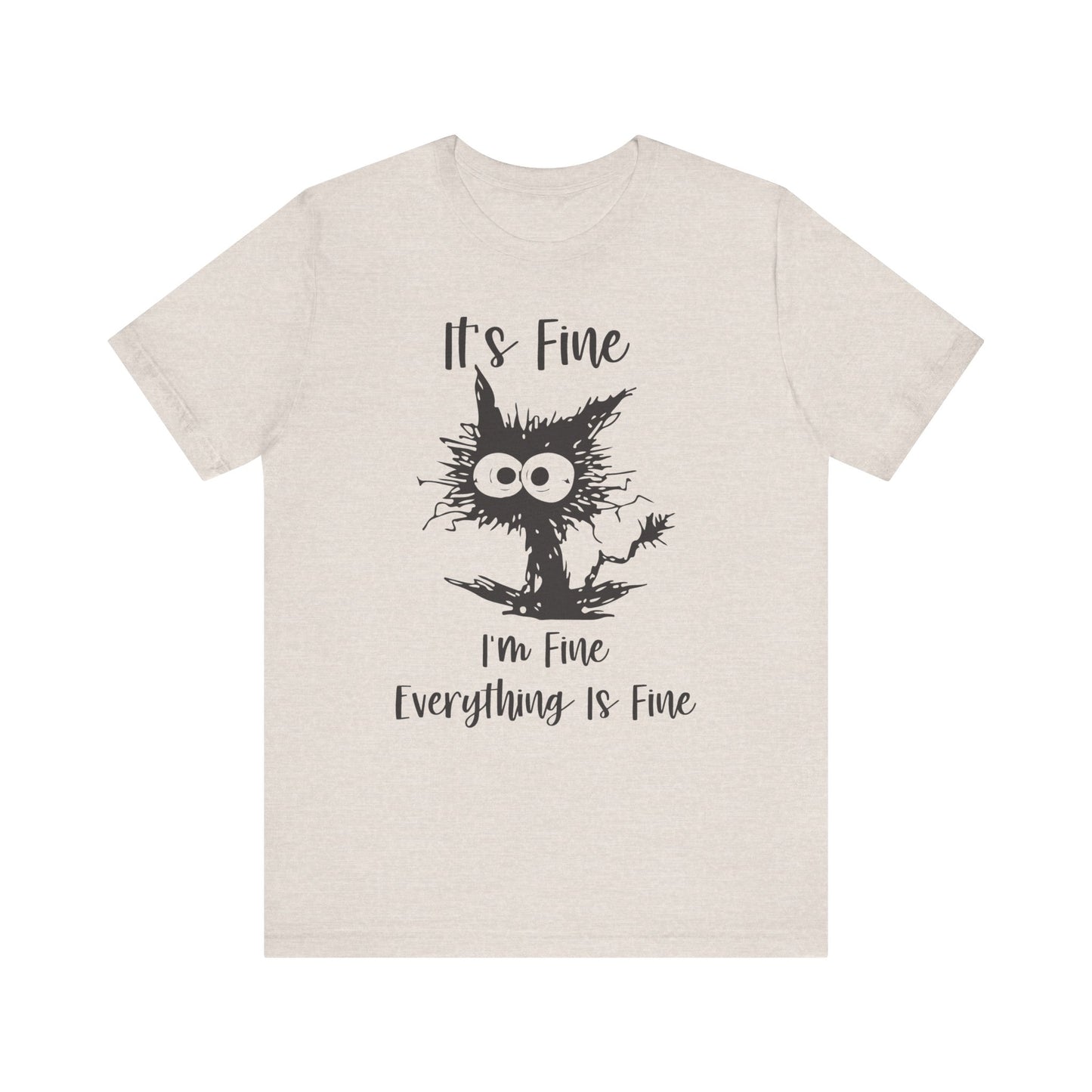 It's I'm Fine Everything is Fine Unisex Jersey Short Sleeve Tee
