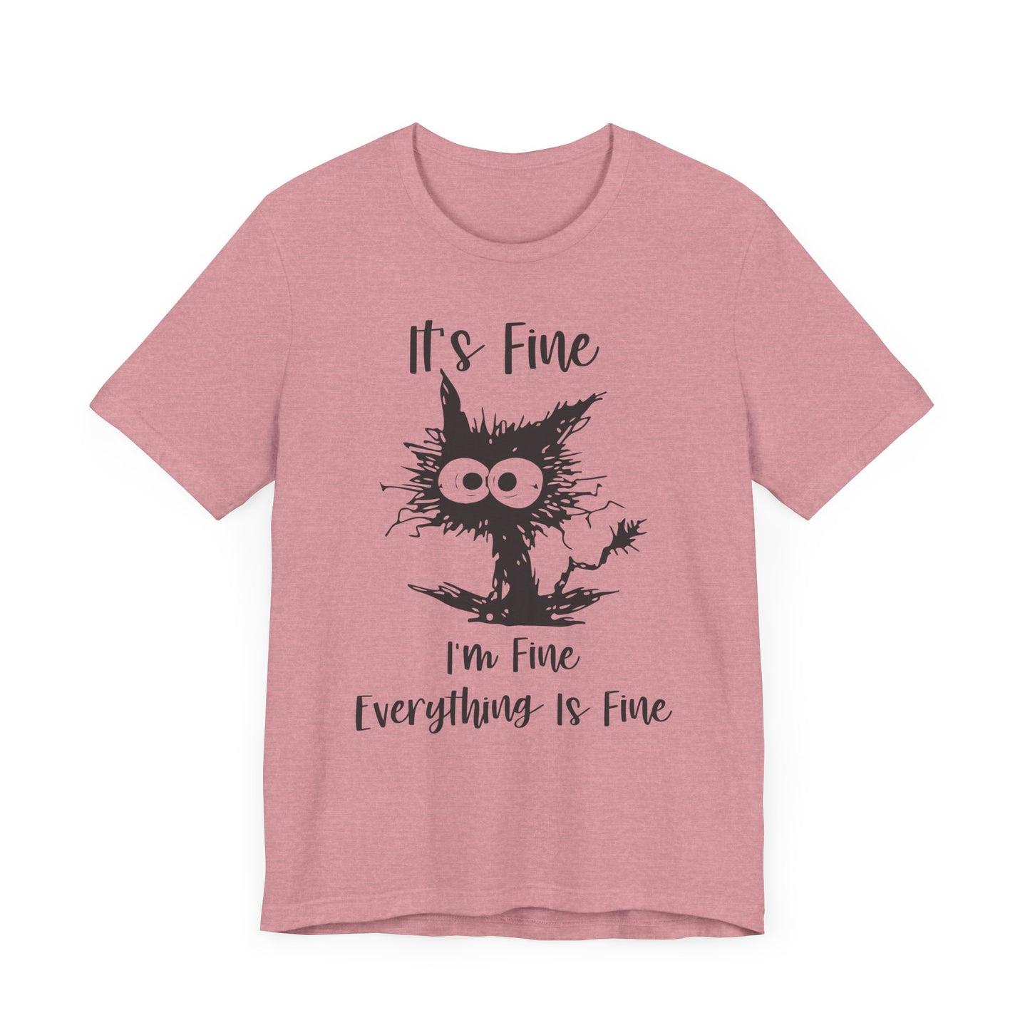 It's I'm Fine Everything is Fine Unisex Jersey Short Sleeve Tee