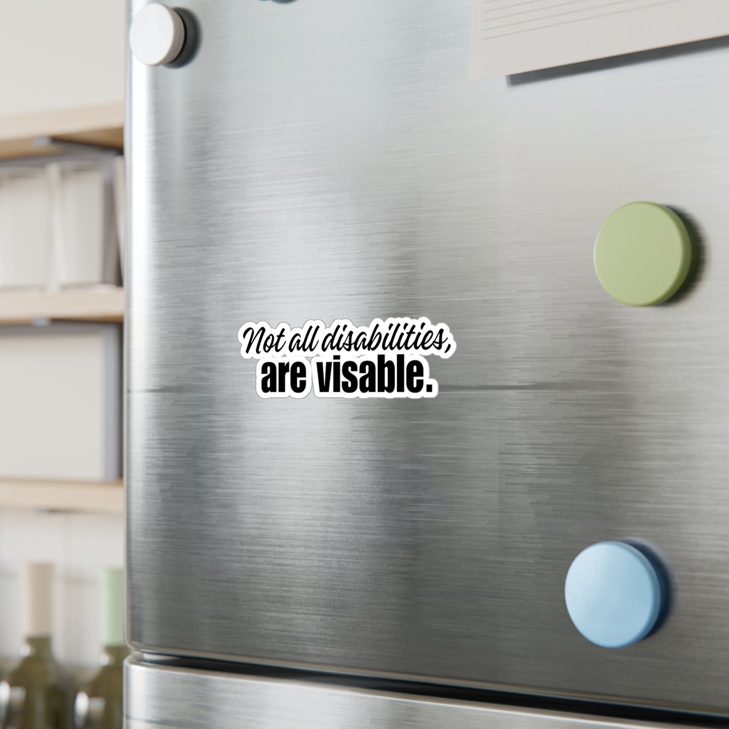 DECAL- NOT ALL DISABILITIES ARE VISABLE Kiss-Cut Vinyl Decals