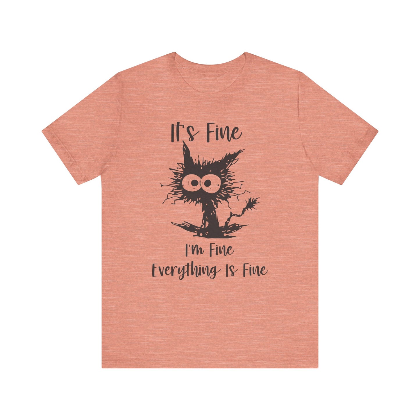 It's I'm Fine Everything is Fine Unisex Jersey Short Sleeve Tee
