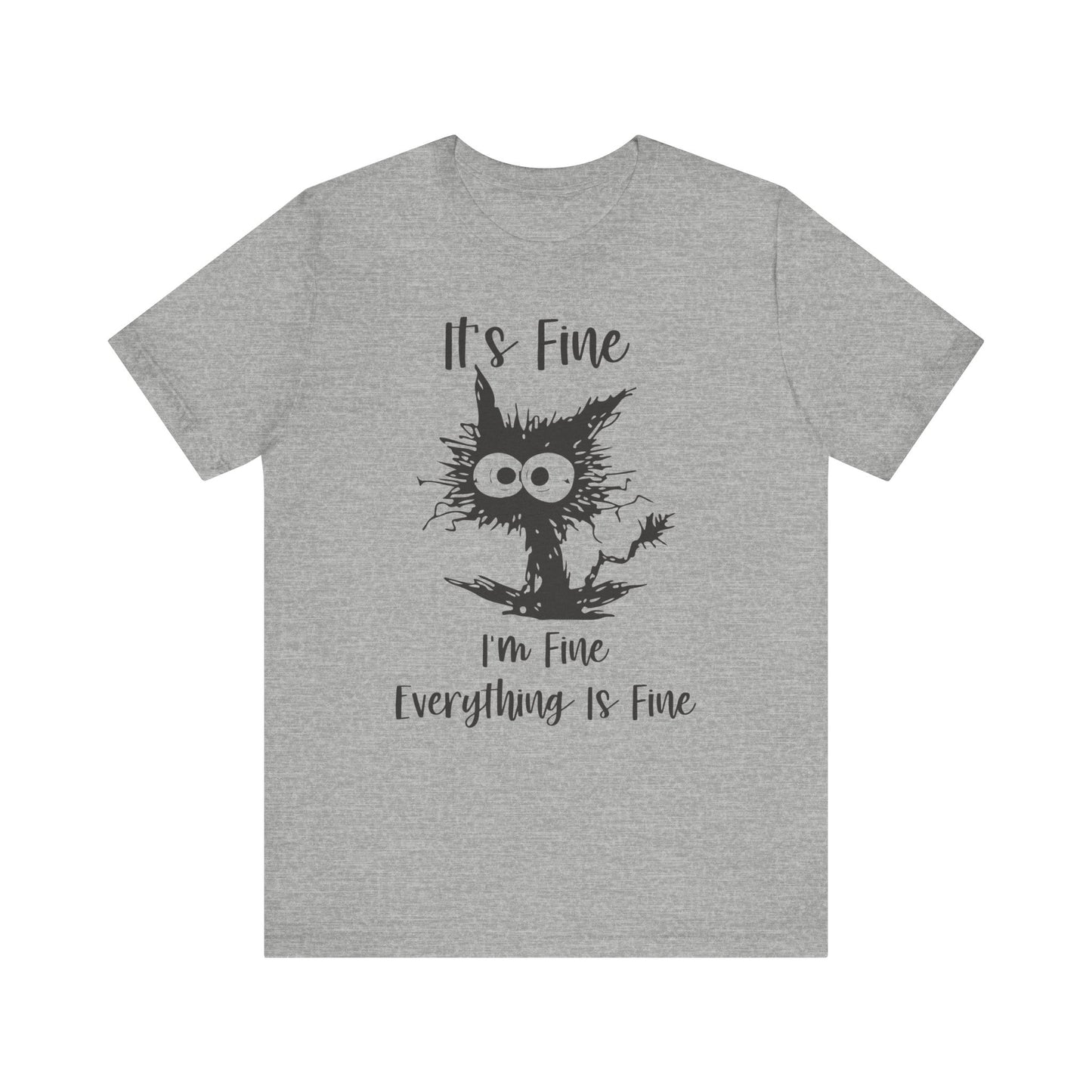 It's I'm Fine Everything is Fine Unisex Jersey Short Sleeve Tee