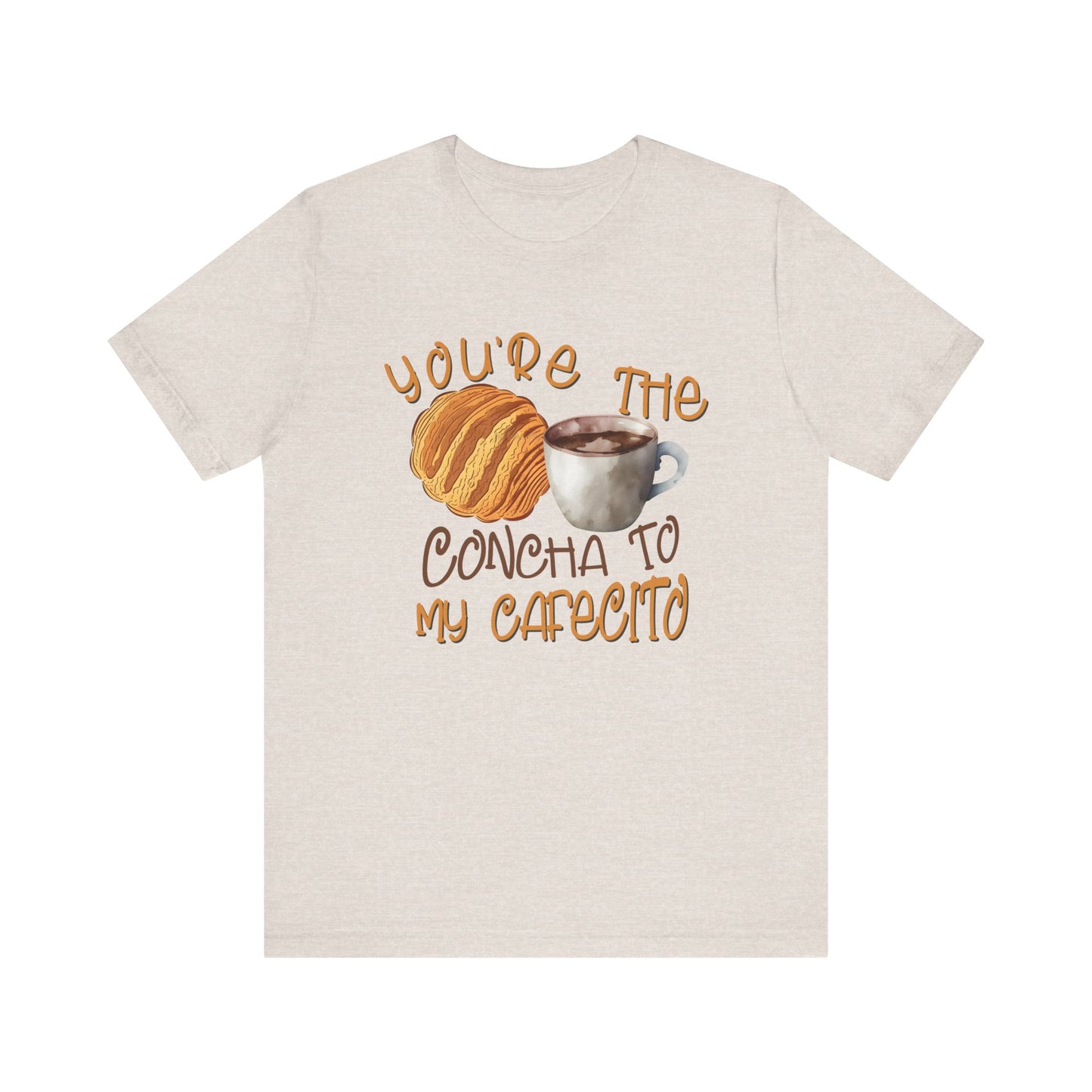 You're the Concha to my Cafecito Unisex Jersey Short Sleeve Tee