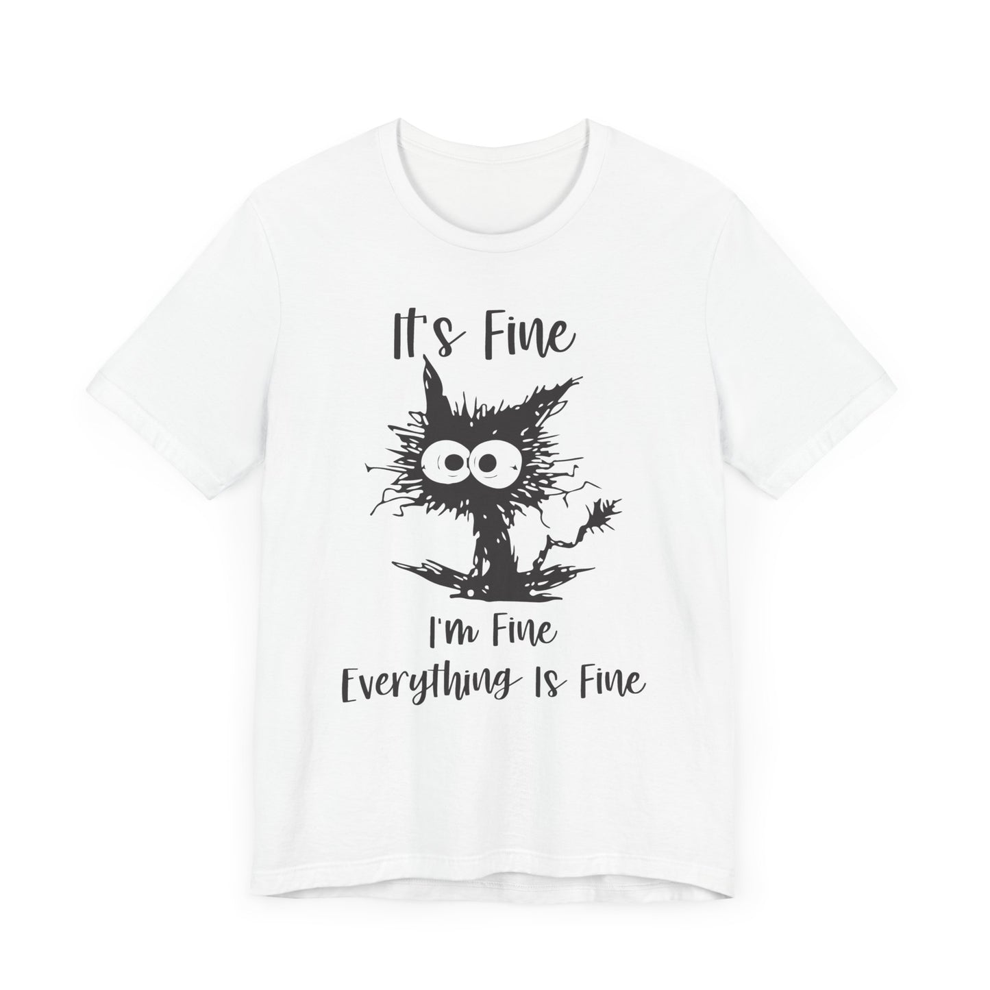 It's I'm Fine Everything is Fine Unisex Jersey Short Sleeve Tee