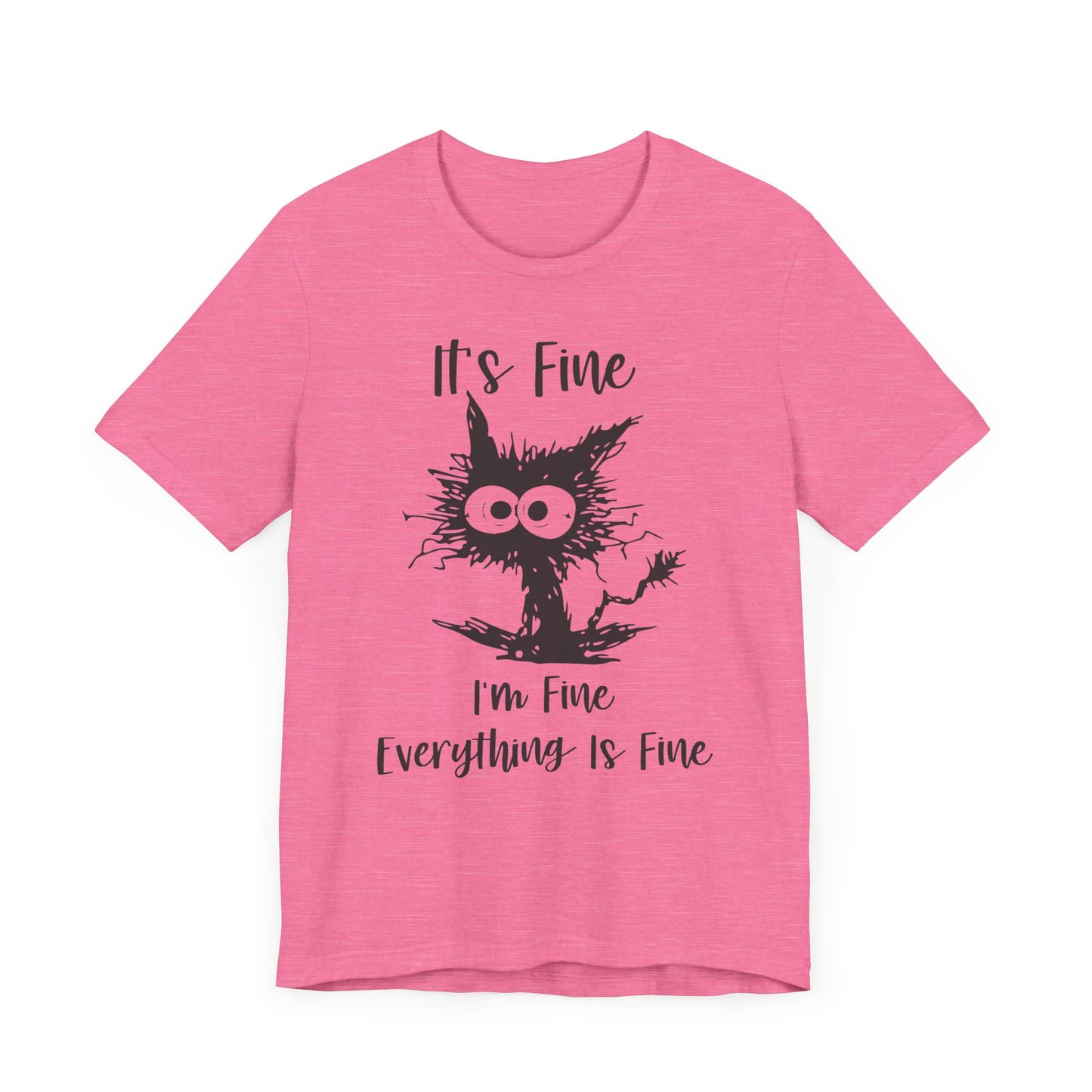 It's I'm Fine Everything is Fine Unisex Jersey Short Sleeve Tee