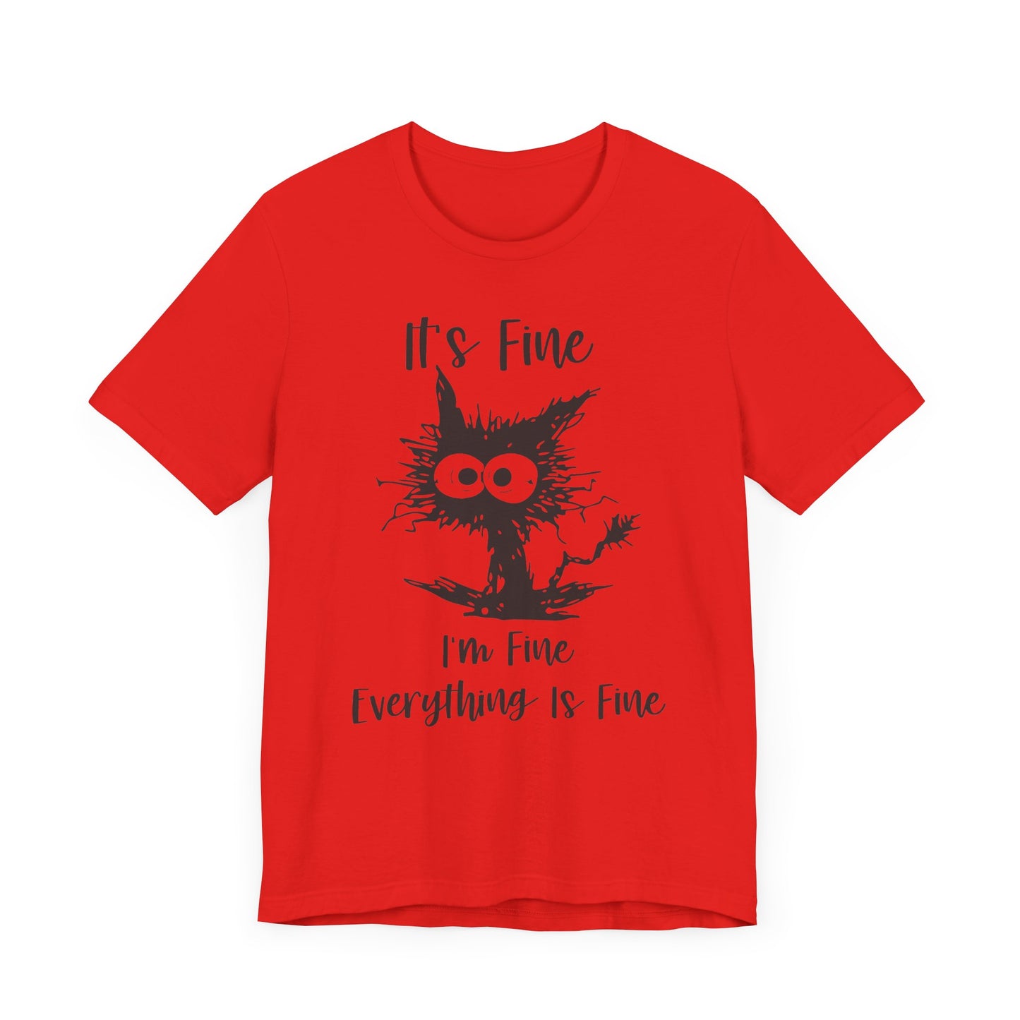 It's I'm Fine Everything is Fine Unisex Jersey Short Sleeve Tee