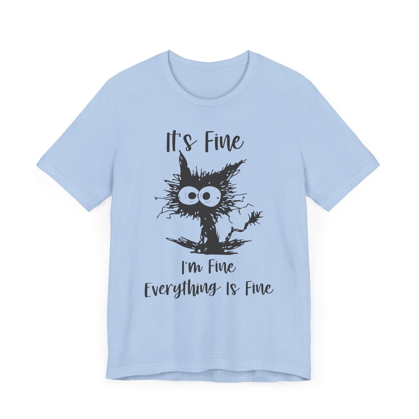 It's I'm Fine Everything is Fine Unisex Jersey Short Sleeve Tee