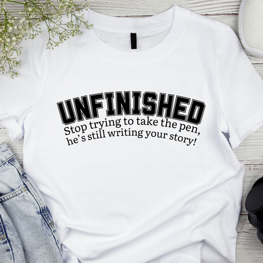 UNFINISHED Stop Trying To Take The Pen, He's Still Writing Your Story Unisex Jersey Short Sleeve Tee